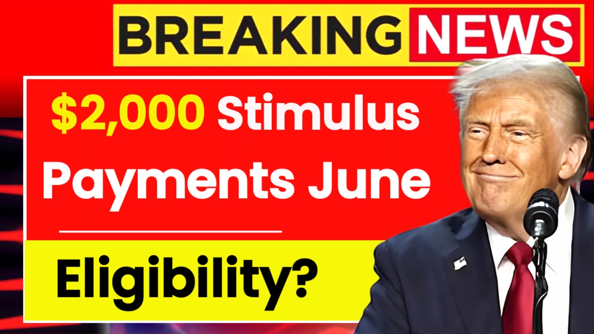 $2,000 Stimulus Payments June 2025