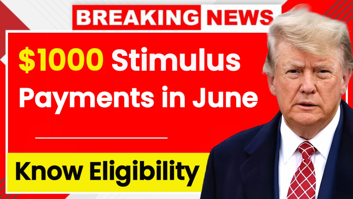 $1000 Stimulus Payments in June 2025